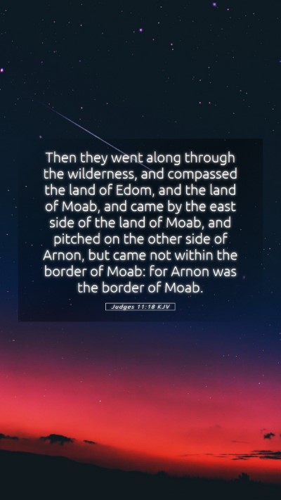 Picture 05 - Judges 11:18 KJV Mobile Phone Wallpaper - Then they went along through the wilderness, and - Mobile Bible Verse Wallpaper
