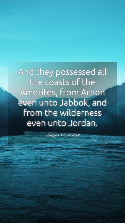 Picture 05 - Judges 11:22 KJV Mobile Phone Wallpaper - And they possessed all the coasts of the - Mobile Bible Verse Wallpaper