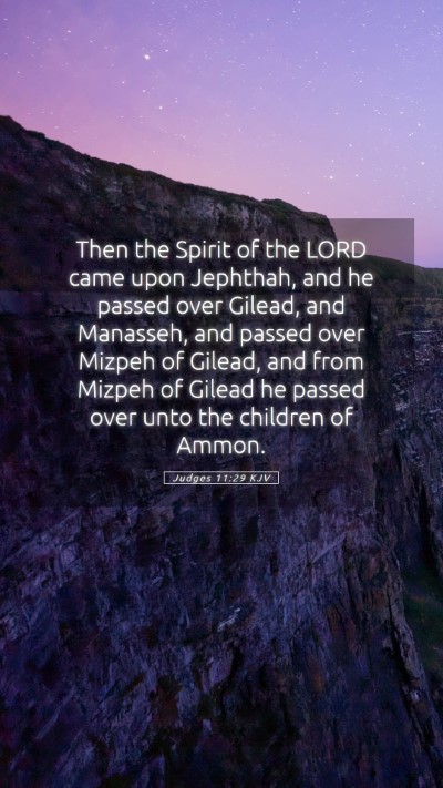 Picture 05 - Judges 11:29 KJV Mobile Phone Wallpaper - Then the Spirit of the LORD came upon Jephthah, - Mobile Bible Verse Wallpaper