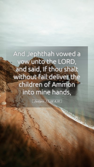 Picture 05 - Judges 11:30 KJV Mobile Phone Wallpaper - And Jephthah vowed a vow unto the LORD, and said, - Mobile Bible Verse Wallpaper