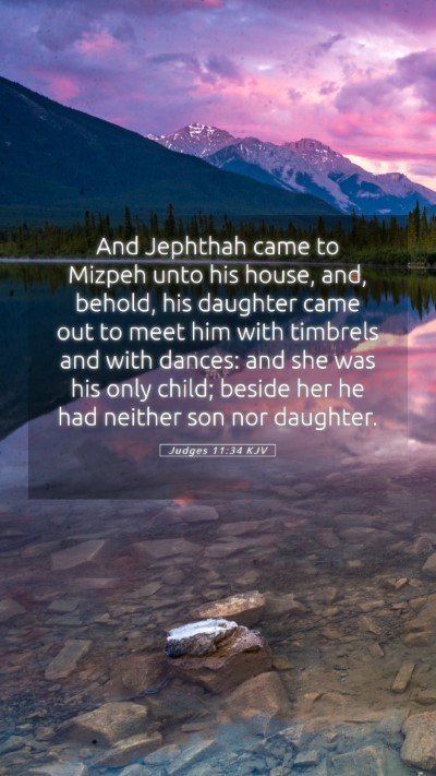 Picture 05 - Judges 11:34 KJV Mobile Phone Wallpaper - And Jephthah came to Mizpeh unto his house, and, - Mobile Bible Verse Wallpaper