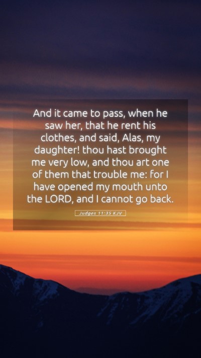 Picture 05 - Judges 11:35 KJV Mobile Phone Wallpaper - And it came to pass, when he saw her, that he - Mobile Bible Verse Wallpaper
