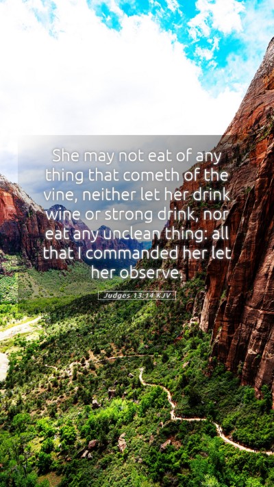 Picture 05 - Judges 13:14 KJV Mobile Phone Wallpaper - She may not eat of any thing that cometh of the - Mobile Bible Verse Wallpaper