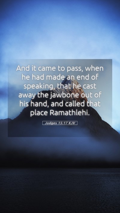 Picture 05 - Judges 15:17 KJV Mobile Phone Wallpaper - And it came to pass, when he had made an end of - Mobile Bible Verse Wallpaper