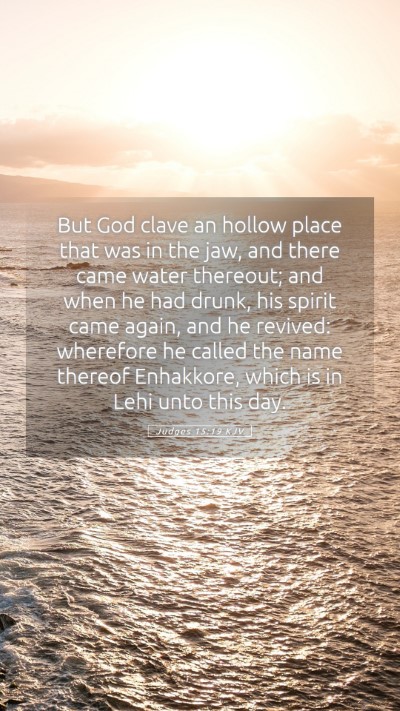 Picture 05 - Judges 15:19 KJV Mobile Phone Wallpaper - But God clave an hollow place that was in the - Mobile Bible Verse Wallpaper