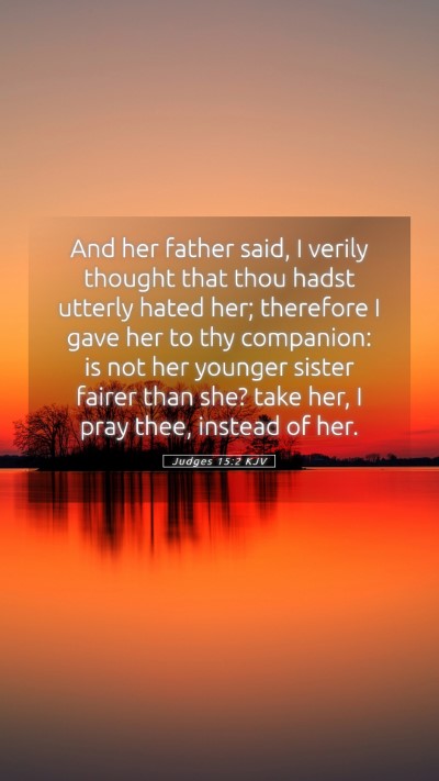 Picture 05 - Judges 15:2 KJV Mobile Phone Wallpaper - And her father said, I verily thought that thou - Mobile Bible Verse Wallpaper