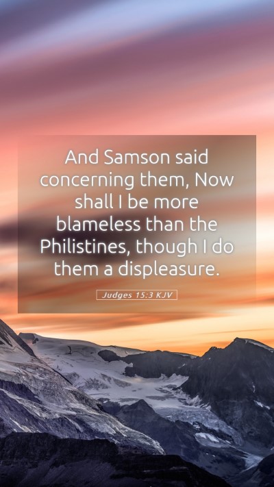 Picture 05 - Judges 15:3 KJV Mobile Phone Wallpaper - And Samson said concerning them, Now shall I be - Mobile Bible Verse Wallpaper