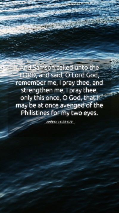 Picture 05 - Judges 16:28 KJV Mobile Phone Wallpaper - And Samson called unto the LORD, and said, O Lord - Mobile Bible Verse Wallpaper