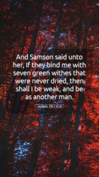 Picture 05 - Judges 16:7 KJV Mobile Phone Wallpaper - And Samson said unto her, If they bind me with - Mobile Bible Verse Wallpaper