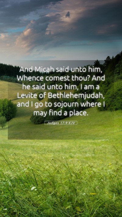 Picture 05 - Judges 17:9 KJV Mobile Phone Wallpaper - And Micah said unto him, Whence comest thou? And - Mobile Bible Verse Wallpaper