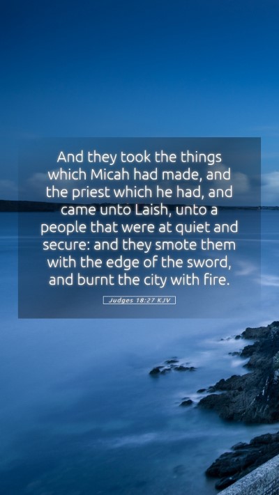 Picture 05 - Judges 18:27 KJV Mobile Phone Wallpaper - And they took the things which Micah had made, - Mobile Bible Verse Wallpaper