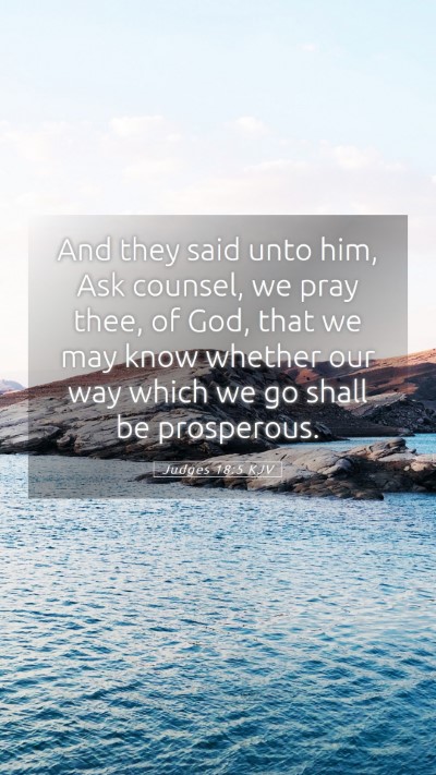 Picture 05 - Judges 18:5 KJV Mobile Phone Wallpaper - And they said unto him, Ask counsel, we pray - Mobile Bible Verse Wallpaper