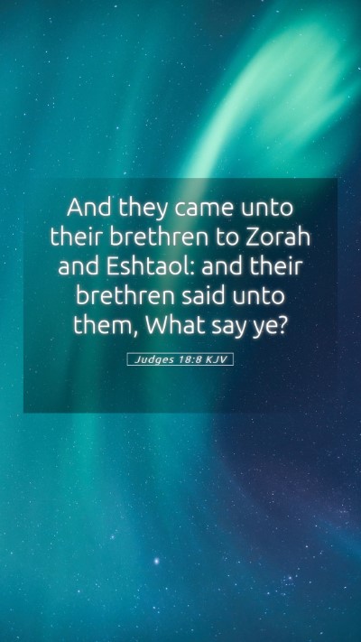 Picture 05 - Judges 18:8 KJV Mobile Phone Wallpaper - And they came unto their brethren to Zorah and - Mobile Bible Verse Wallpaper