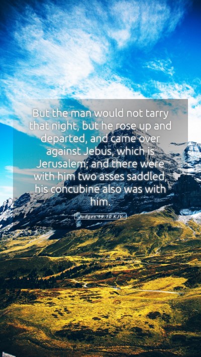 Picture 05 - Judges 19:10 KJV Mobile Phone Wallpaper - But the man would not tarry that night, but he - Mobile Bible Verse Wallpaper