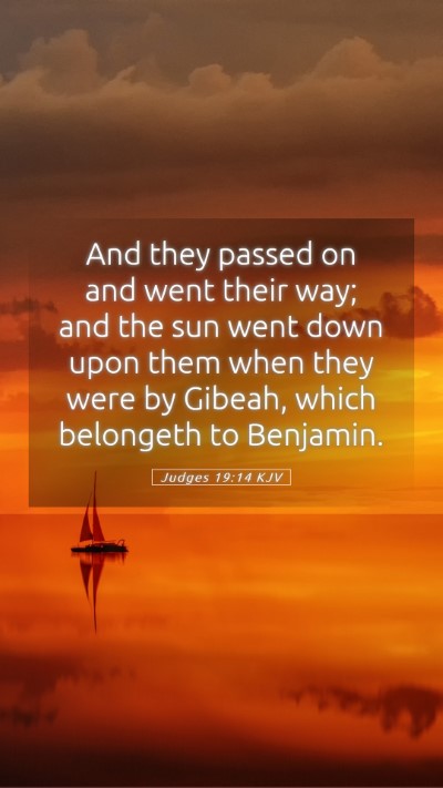 Picture 05 - Judges 19:14 KJV Mobile Phone Wallpaper - And they passed on and went their way; and the - Mobile Bible Verse Wallpaper