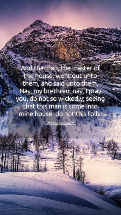 Picture 05 - Judges 19:23 KJV Mobile Phone Wallpaper - And the man, the master of the house, went out - Mobile Bible Verse Wallpaper
