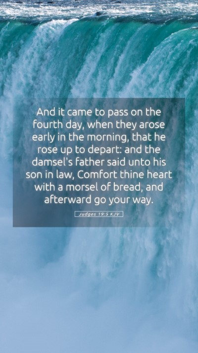 Picture 05 - Judges 19:5 KJV Mobile Phone Wallpaper - And it came to pass on the fourth day, when they - Mobile Bible Verse Wallpaper