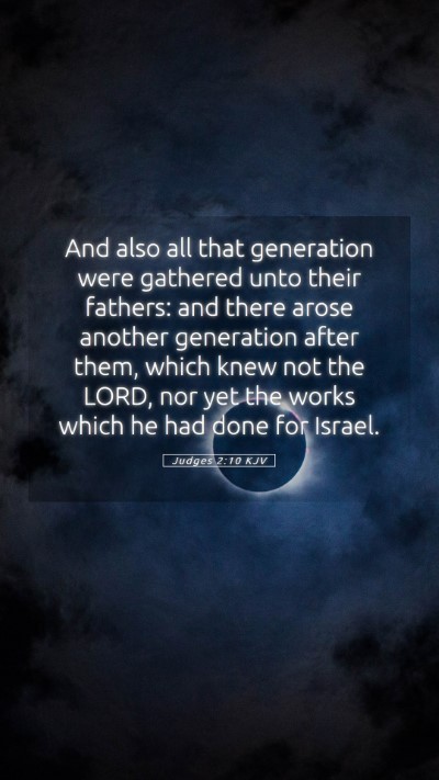 Picture 05 - Judges 2:10 KJV Mobile Phone Wallpaper - And also all that generation were gathered unto - Mobile Bible Verse Wallpaper
