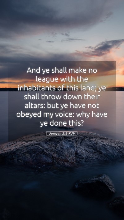 Picture 05 - Judges 2:2 KJV Mobile Phone Wallpaper - And ye shall make no league with the inhabitants - Mobile Bible Verse Wallpaper