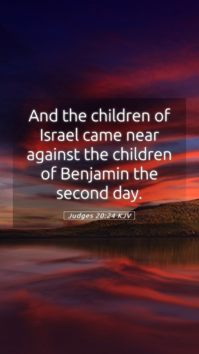 Picture 05 - Judges 20:24 KJV Mobile Phone Wallpaper - And the children of Israel came near against the - Mobile Bible Verse Wallpaper