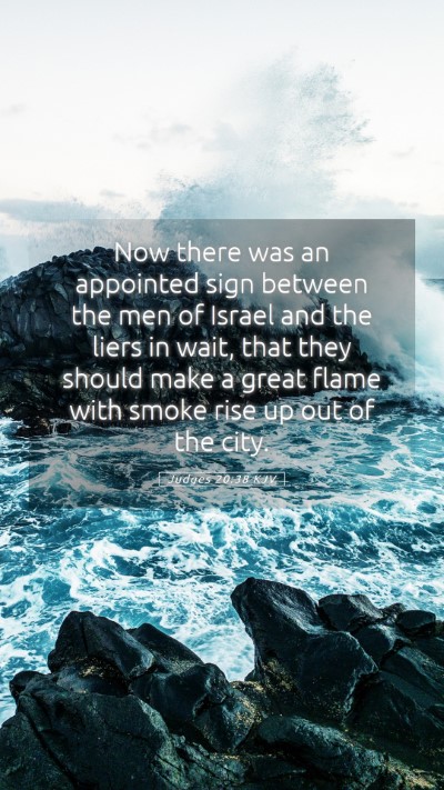 Picture 05 - Judges 20:38 KJV Mobile Phone Wallpaper - Now there was an appointed sign between the men - Mobile Bible Verse Wallpaper