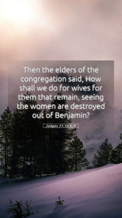 Picture 05 - Judges 21:16 KJV Mobile Phone Wallpaper - Then the elders of the congregation said, How - Mobile Bible Verse Wallpaper