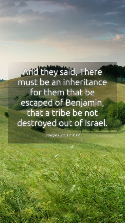 Picture 05 - Judges 21:17 KJV Mobile Phone Wallpaper - And they said, There must be an inheritance for - Mobile Bible Verse Wallpaper