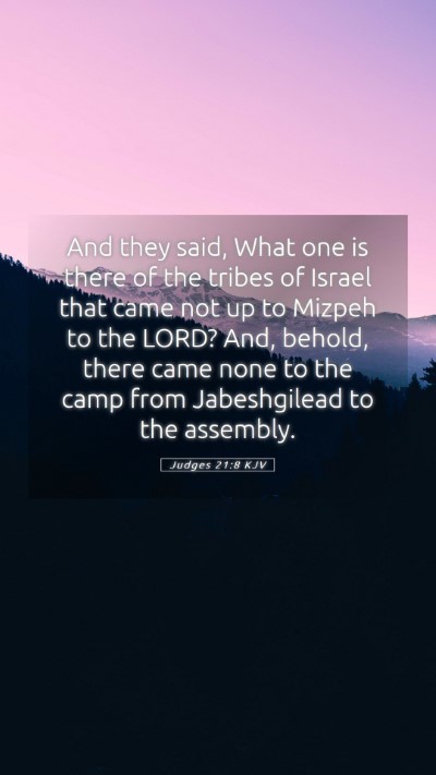Picture 05 - Judges 21:8 KJV Mobile Phone Wallpaper - And they said, What one is there of the tribes of - Mobile Bible Verse Wallpaper