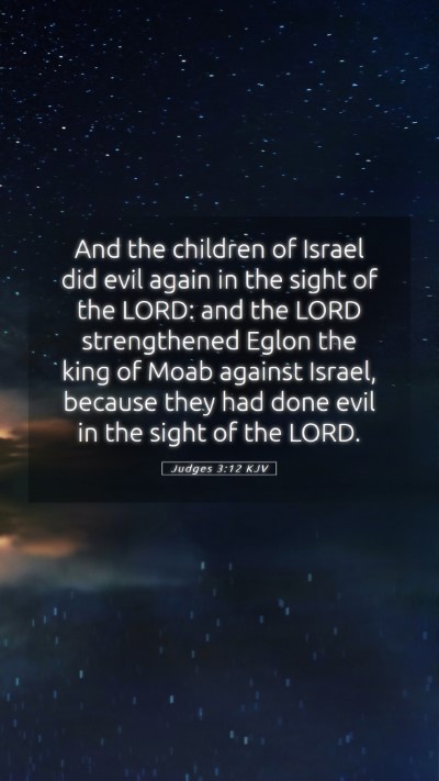 Picture 05 - Judges 3:12 KJV Mobile Phone Wallpaper - And the children of Israel did evil again in the - Mobile Bible Verse Wallpaper