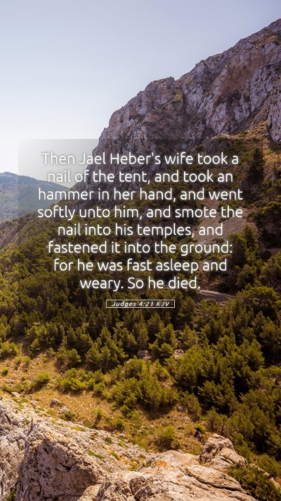 Picture 05 - Judges 4:21 KJV Mobile Phone Wallpaper - Then Jael Heber's wife took a nail of the tent, - Mobile Bible Verse Wallpaper