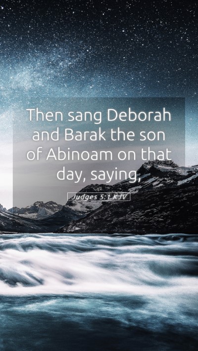 Picture 05 - Judges 5:1 KJV Mobile Phone Wallpaper - Then sang Deborah and Barak the son of Abinoam on - Mobile Bible Verse Wallpaper