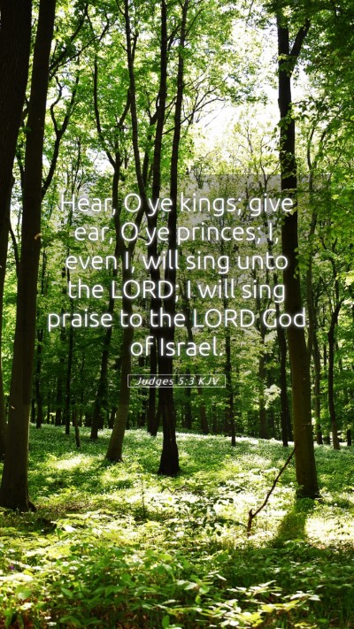Picture 05 - Judges 5:3 KJV Mobile Phone Wallpaper - Hear, O ye kings; give ear, O ye princes; I, even - Mobile Bible Verse Wallpaper