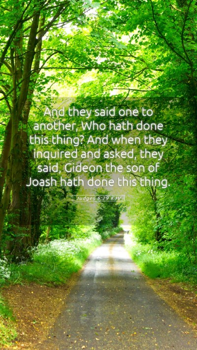 Picture 05 - Judges 6:29 KJV Mobile Phone Wallpaper - And they said one to another, Who hath done this - Mobile Bible Verse Wallpaper