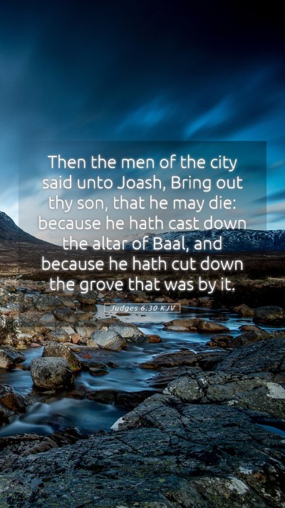 Picture 05 - Judges 6:30 KJV Mobile Phone Wallpaper - Then the men of the city said unto Joash, Bring - Mobile Bible Verse Wallpaper