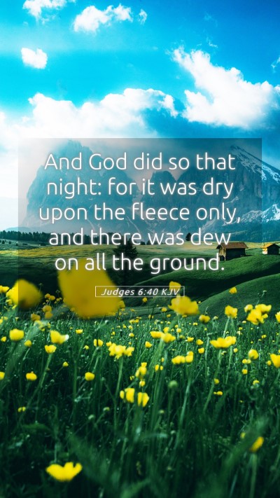 Picture 05 - Judges 6:40 KJV Mobile Phone Wallpaper - And God did so that night: for it was dry upon - Mobile Bible Verse Wallpaper