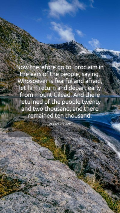 Picture 05 - Judges 7:3 KJV Mobile Phone Wallpaper - Now therefore go to, proclaim in the ears of the - Mobile Bible Verse Wallpaper