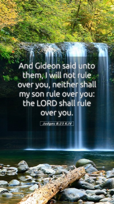 Picture 05 - Judges 8:23 KJV Mobile Phone Wallpaper - And Gideon said unto them, I will not rule over - Mobile Bible Verse Wallpaper