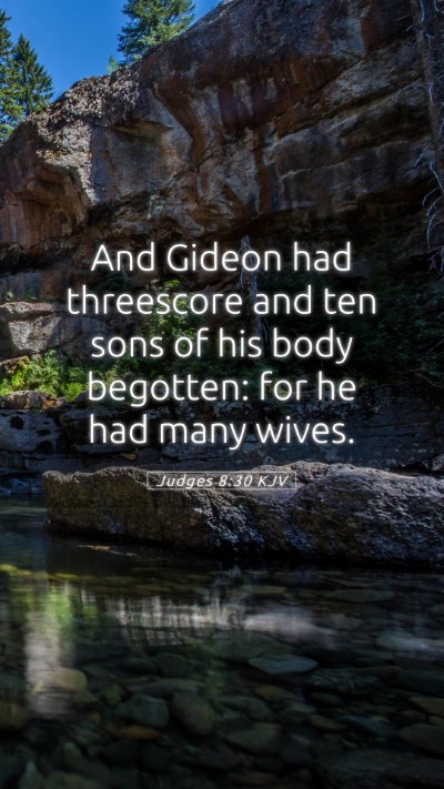 Picture 05 - Judges 8:30 KJV Mobile Phone Wallpaper - And Gideon had threescore and ten sons of his - Mobile Bible Verse Wallpaper