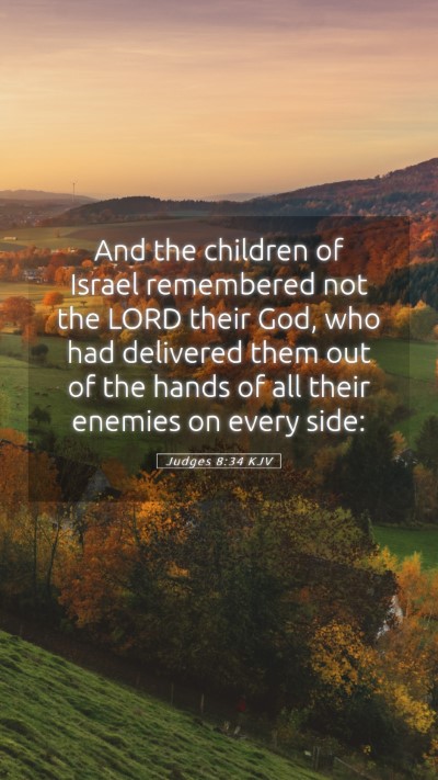 Picture 05 - Judges 8:34 KJV Mobile Phone Wallpaper - And the children of Israel remembered not the - Mobile Bible Verse Wallpaper