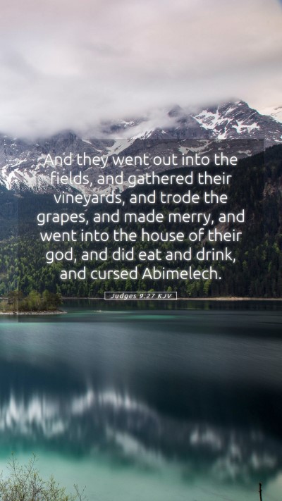 Picture 05 - Judges 9:27 KJV Mobile Phone Wallpaper - And they went out into the fields, and gathered - Mobile Bible Verse Wallpaper