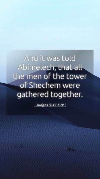 Picture 05 - Judges 9:47 KJV Mobile Phone Wallpaper - And it was told Abimelech, that all the men of - Mobile Bible Verse Wallpaper