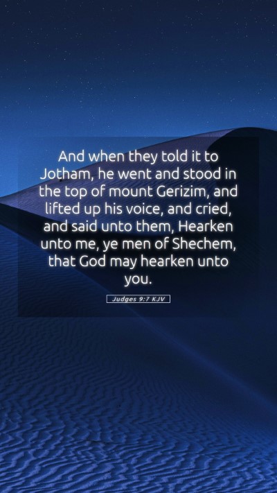 Picture 05 - Judges 9:7 KJV Mobile Phone Wallpaper - And when they told it to Jotham, he went and - Mobile Bible Verse Wallpaper