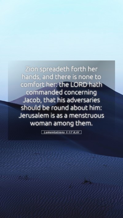 Picture 05 - Lamentations 1:17 KJV Mobile Phone Wallpaper - Zion spreadeth forth her hands, and there is none - Mobile Bible Verse Wallpaper