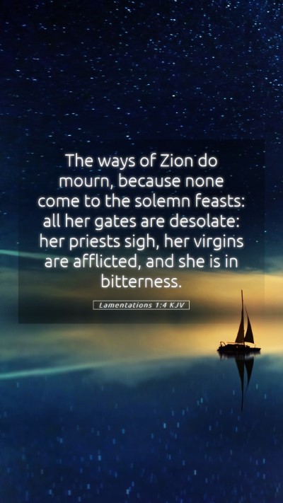 Picture 05 - Lamentations 1:4 KJV Mobile Phone Wallpaper - The ways of Zion do mourn, because none come to - Mobile Bible Verse Wallpaper