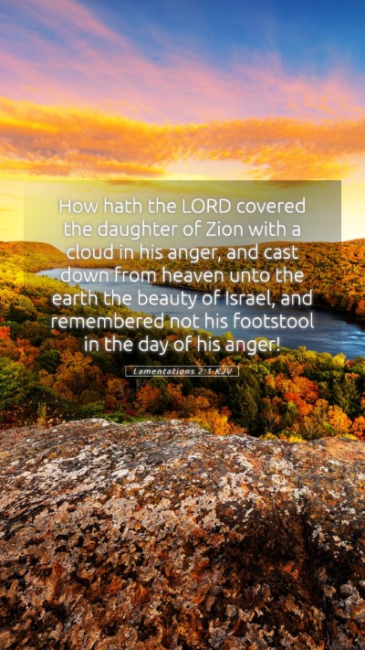 Picture 05 - Lamentations 2:1 KJV Mobile Phone Wallpaper - How hath the LORD covered the daughter of Zion - Mobile Bible Verse Wallpaper