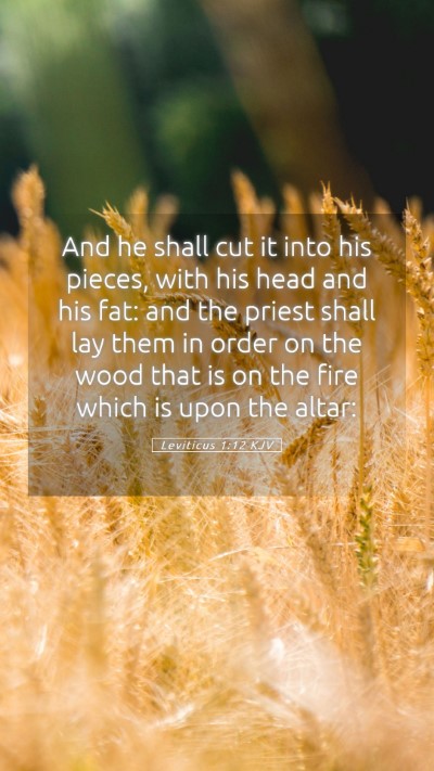 Picture 05 - Leviticus 1:12 KJV Mobile Phone Wallpaper - And he shall cut it into his pieces, with his - Mobile Bible Verse Wallpaper