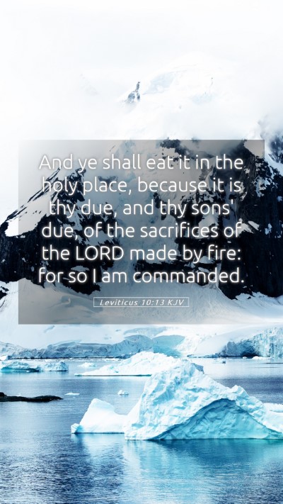 Picture 05 - Leviticus 10:13 KJV Mobile Phone Wallpaper - And ye shall eat it in the holy place, because it - Mobile Bible Verse Wallpaper