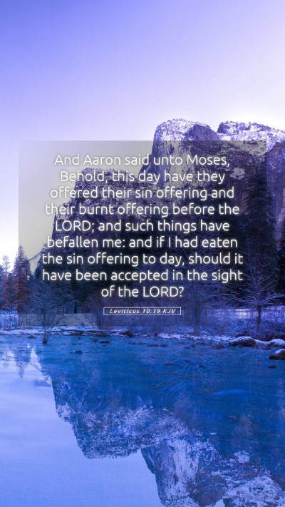 Picture 05 - Leviticus 10:19 KJV Mobile Phone Wallpaper - And Aaron said unto Moses, Behold, this day have - Mobile Bible Verse Wallpaper