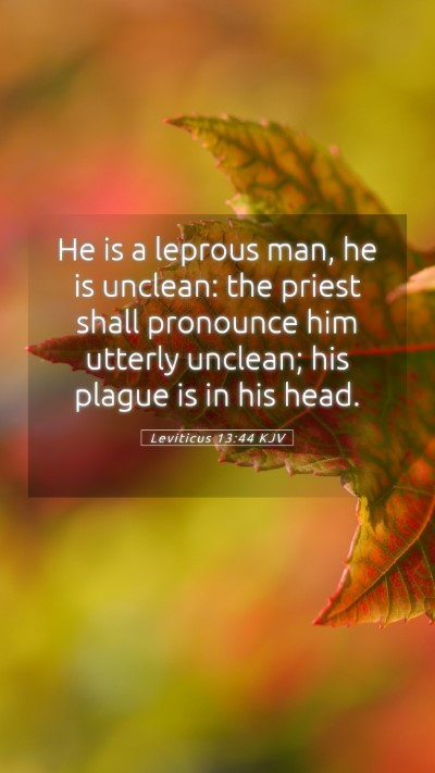 Picture 05 - Leviticus 13:44 KJV Mobile Phone Wallpaper - He is a leprous man, he is unclean: the priest - Mobile Bible Verse Wallpaper