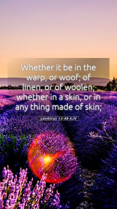 Picture 05 - Leviticus 13:48 KJV Mobile Phone Wallpaper - Whether it be in the warp, or woof; of linen, or - Mobile Bible Verse Wallpaper